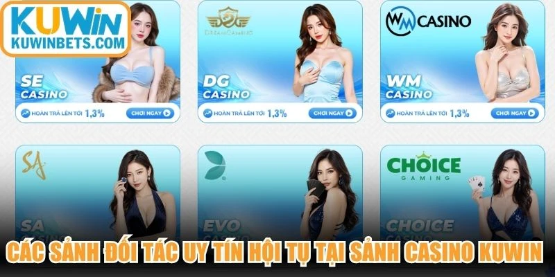 Các sảnh đối tác uy tín hội tụ tại sảnh casino KUWIN hiện nay
