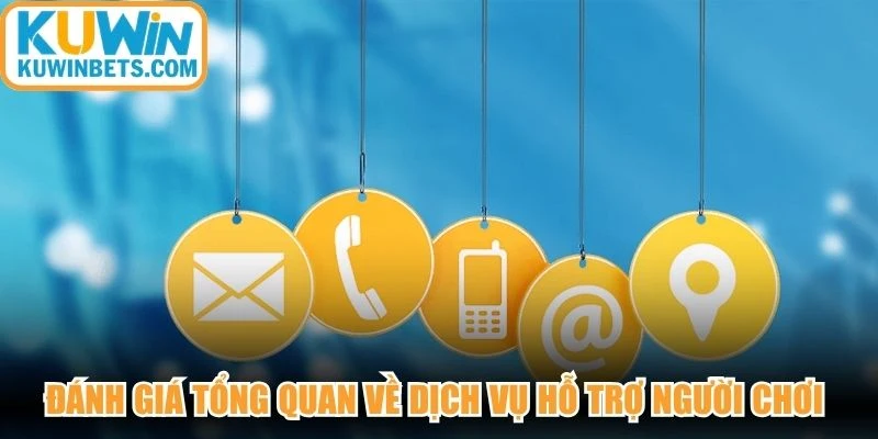 Đánh giá tổng quan về dịch vụ hỗ trợ người chơi chuyên nghiệp tại KUWIN