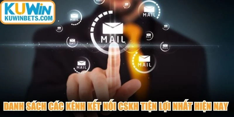 Danh sách các kênh kết nối CSKH tiện lợi nhất hiện nay tại nhà cái