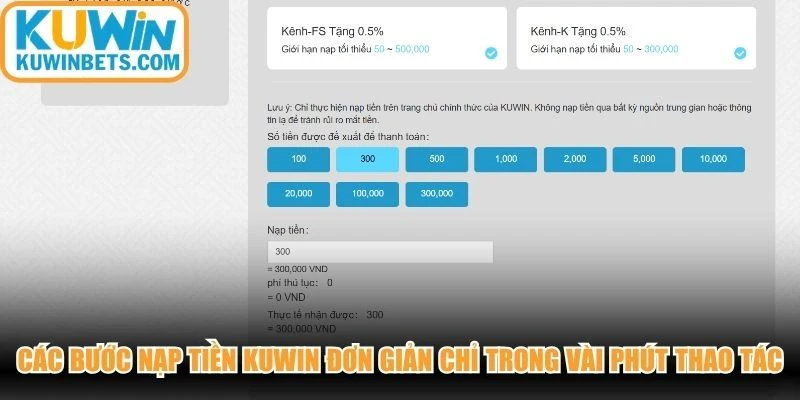 Các bước nạp tiền KUWIN đơn giản chỉ trong vài phút thao tác