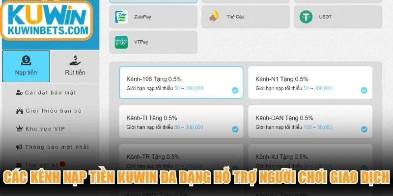 Các kênh nạp tiền KUWIN đa dạng hỗ trợ người chơi giao dịch