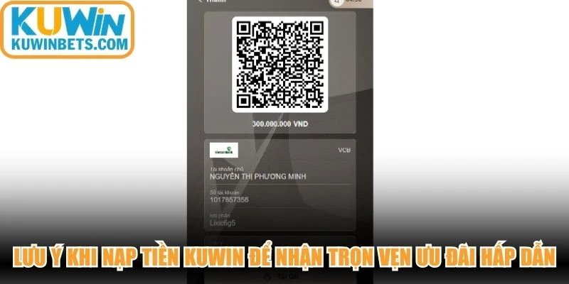 Lưu ý khi nạp tiền KUWIN để nhận trọn vẹn ưu đãi hấp dẫn