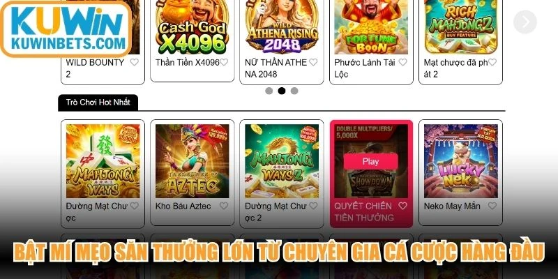 Bật mí mẹo săn thưởng lớn từ chuyên gia cá cược hàng đầu