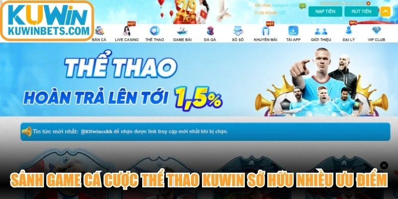 Sảnh game cá cược thể thao KUWIN sở hữu nhiều ưu điểm độc đáo