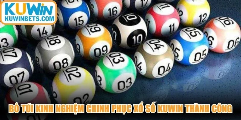 Bỏ túi kinh nghiệm chinh phục xổ số KUWIN thành công từ cao thủ